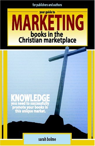 Book cover for Your Guide to Marketing Books in the Christian Marketplace