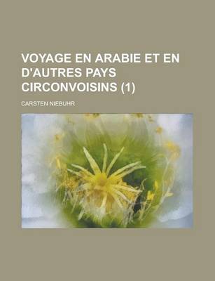 Book cover for Voyage En Arabie Et En D'Autres Pays Circonvoisins (1 )