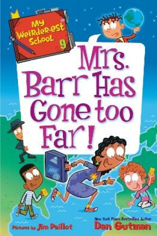 Cover of My Weirder-Est School #9: Mrs. Barr Has Gone Too Far!