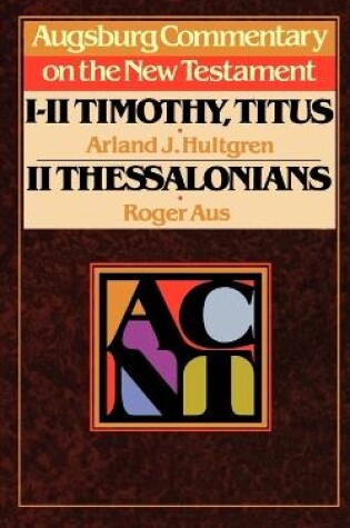 Cover of Augsburg Commentary on the New Testament - 1, 2 Timothy, Titus, 2 Thessalonians