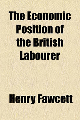 Book cover for The Economic Position of the British Labourer