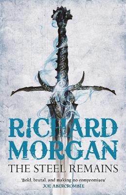 The Steel Remains by Richard Morgan