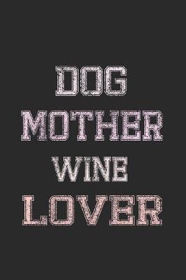 Book cover for Dog Mother Wine Lover