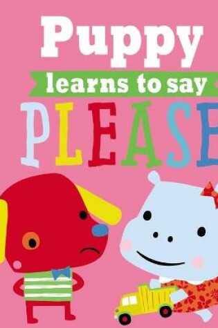 Cover of Playdate Pals Puppy Learns to Say Please