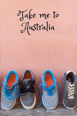 Book cover for Take Me To Australia