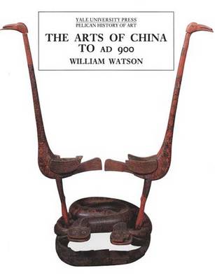 Book cover for The Arts of China to AD900