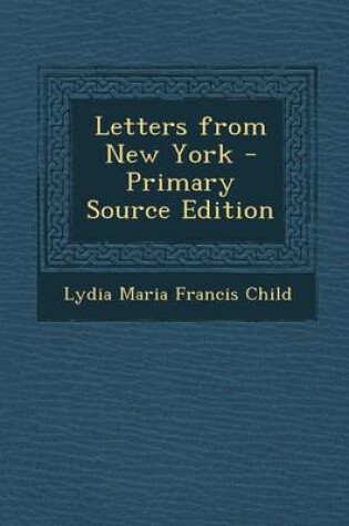 Cover of Letters from New York - Primary Source Edition