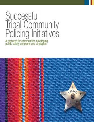 Book cover for Successful Tribal Community Policing Initiatives