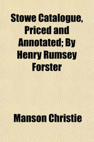 Cover of Stowe Catalogue, Priced and Annotated; By Henry Rumsey Forster