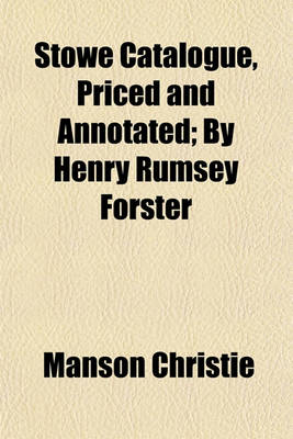 Book cover for Stowe Catalogue, Priced and Annotated; By Henry Rumsey Forster