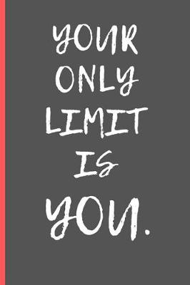 Book cover for Your Only Limit Is You