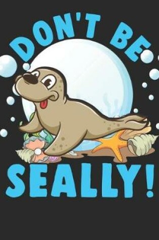 Cover of Don't Be Seally