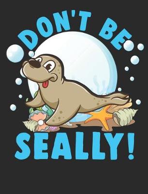 Book cover for Don't Be Seally