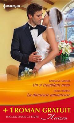 Book cover for Un Si Troublant Aveu - La Danseuse Amoureuse - La Douceur D'Aimer