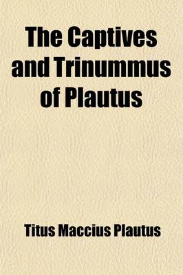 Book cover for The Captives and Trinummus of Plautus