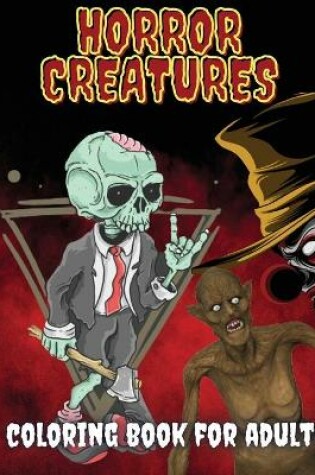 Cover of Horror Creatures Coloring Book For Adults