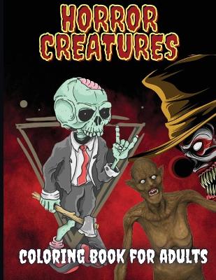 Book cover for Horror Creatures Coloring Book For Adults