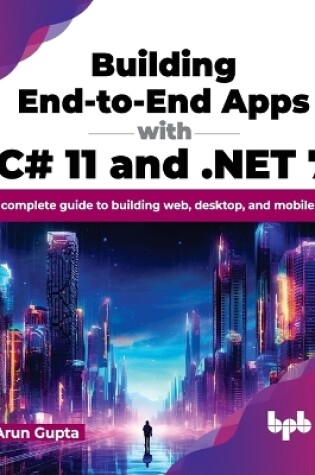 Cover of Building End-to-End Apps with C# 11 and .NET 7