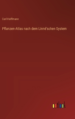 Book cover for Pflanzen-Atlas nach dem Linné'schen System