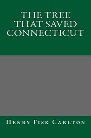 Cover of The Tree That Saved Connecticut
