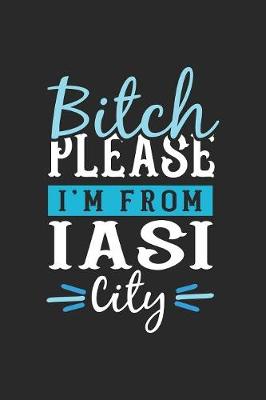 Book cover for Bitch Please I'm From Iasi City