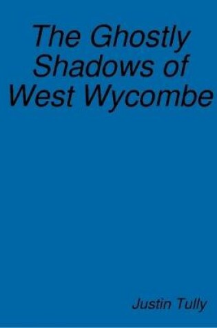 Cover of The Ghostly Shadows of West Wycombe