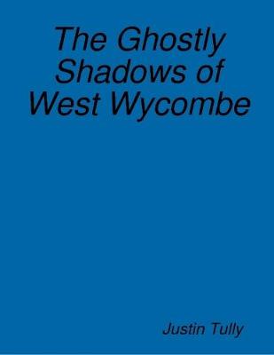 Book cover for The Ghostly Shadows of West Wycombe