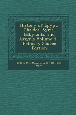 Cover of History of Egypt, Chaldea, Syria, Babylonia, and Assyria Volume 4