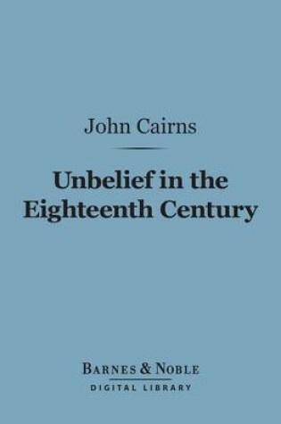 Cover of Unbelief in the Eighteenth Century (Barnes & Noble Digital Library)