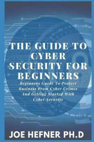 Cover of The Guide to Cyber Security for Beginners