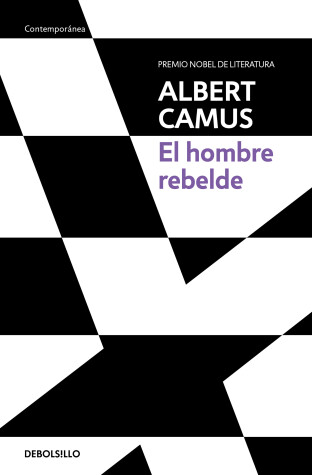 Book cover for El hombre rebelde / The Rebel: An Essay on Man in Revolt