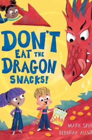 Cover of Don't Eat the Dragon Snacks!