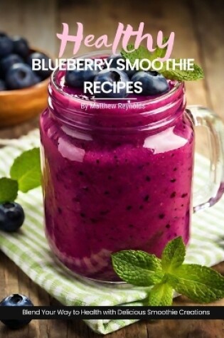 Cover of Healthy Blueberry Smoothie Recipes