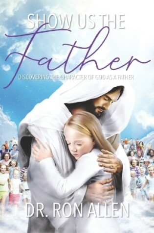 Cover of Show Us the Father