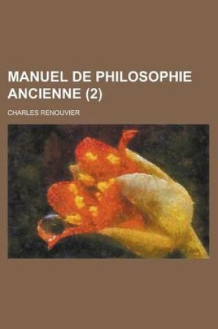 Cover of Manuel de Philosophie Ancienne (2)
