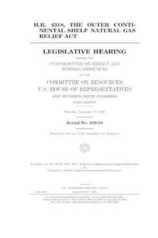 Cover of H.R. 4318, the Outer Continental Shelf Natural Gas Relief Act