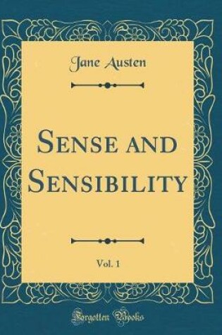 Cover of Sense and Sensibility, Vol. 1 (Classic Reprint)