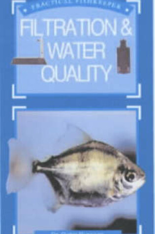 Cover of Practical Fishkeeper's Guide to Filtration and Water Quality