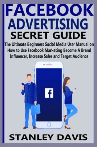 Cover of Facebook Advertising Secret Guide