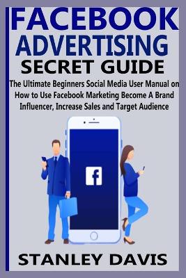 Book cover for Facebook Advertising Secret Guide