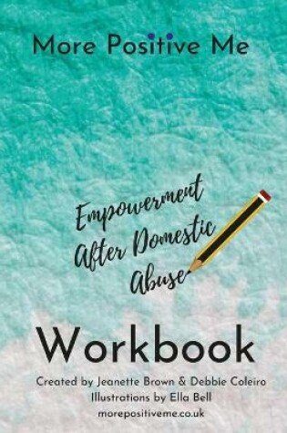 Cover of More Positive Me - Empowerment After Domestic Abuse