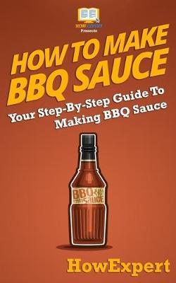 Book cover for How To Make BBQ Sauce