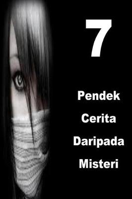 Book cover for 7 Pendek Cerita Daripada Misteri