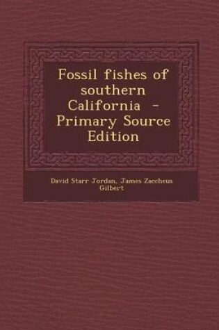 Cover of Fossil Fishes of Southern California - Primary Source Edition