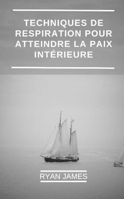 Book cover for Techniques de respiration pour atteindre la paix intérieure