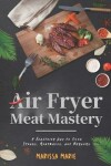 Book cover for Air Fryer Meat Mastery
