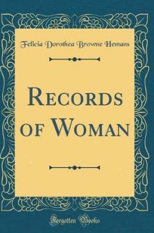 Cover of Records of Woman (Classic Reprint)