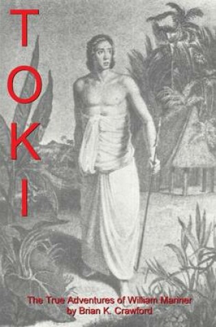 Cover of Toki: The True Adventures of William Mariner