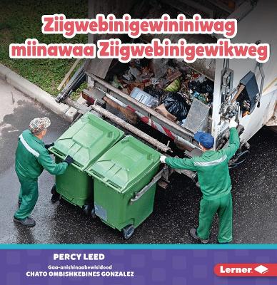 Cover of Ziigwebinigewininiwag miinawaa Ziigwebinigewikweg (Garbage Collectors)