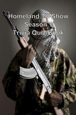 Cover of Homeland TV Show Season 1 Trivia Quiz Book